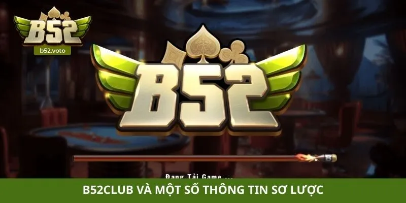B52club và một số thông tin sơ lược