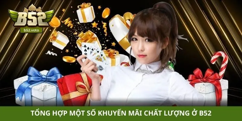 Tổng hợp một số khuyến mãi chất lượng ở B52