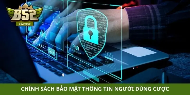 Chính sách bảo mật thông tin người dùng cược