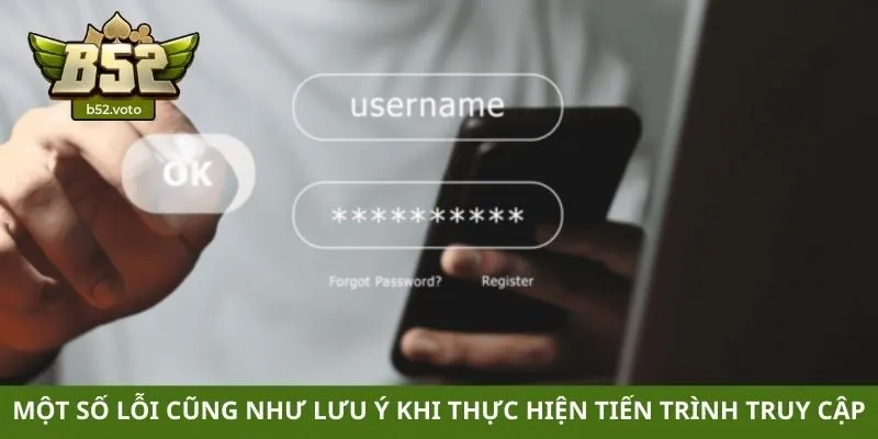 Một số lỗi cũng như lưu ý khi thực hiện tiến trình truy cập