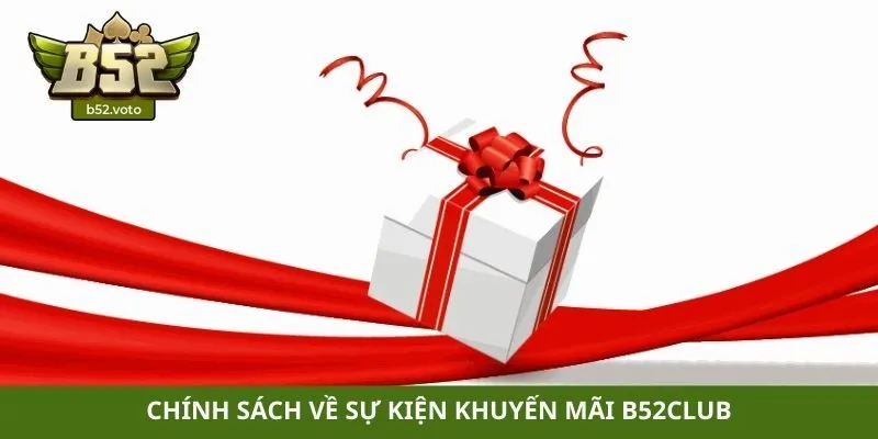 Chính sách về sự kiện khuyến mãi B52club
