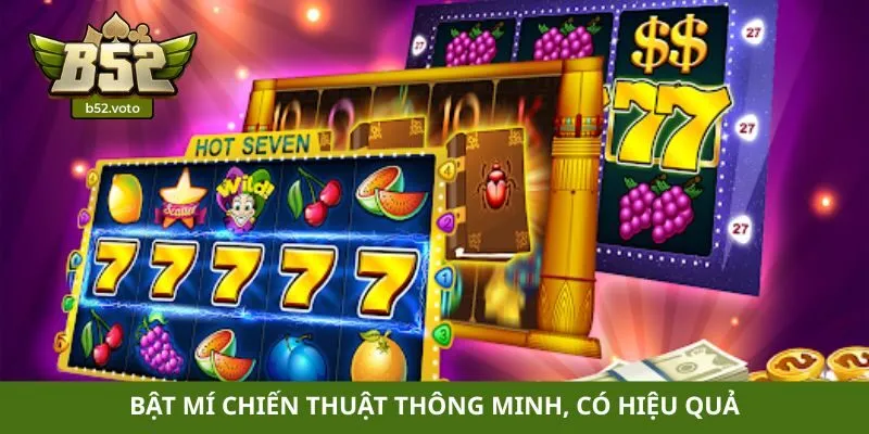 Bật mí chiến thuật thông minh, có hiệu quả